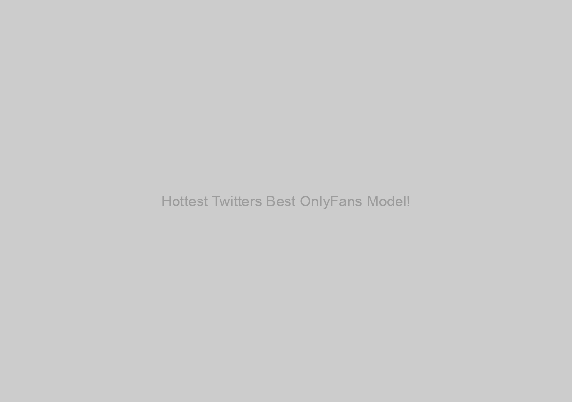Hottest Twitters Best OnlyFans Model!